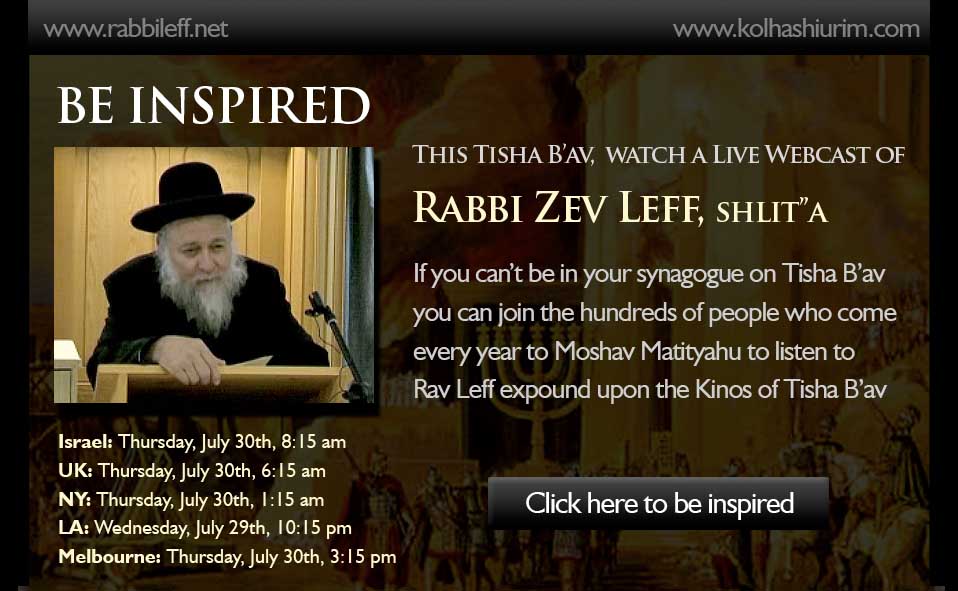 Watch a live webcast of Rabbi Zev Leff on Tisha B'av